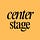 Center Stage