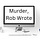 Murder, Rob Wrote