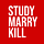 Study Marry Kill