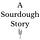 A Sourdough Story