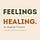 Feelings, Healing.