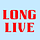 Long Live