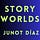 StoryWorlds with Junot Díaz 