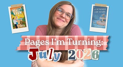 Pages I'm Turning: July 2026