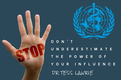 Unterschätzen Sie nicht die Macht Ihres Einflusses! Wir alle müssen tun, was wir können #StoptheWHO