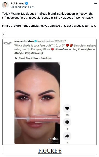 Tweet from Robert that says "Today, Warner Music sued makeup brand Iconic London  for copyright infringement for using popular songs in TikTok videos on Iconic's page.   In this one (from the complaint), you can see they used a Dua Lipa track." He also includes a screenshot example of this.