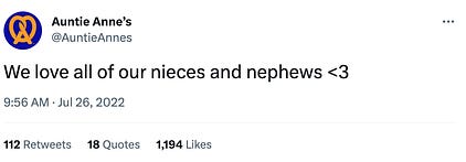 tweet from auntie anne's that says "we love all of our nieces and nephews"