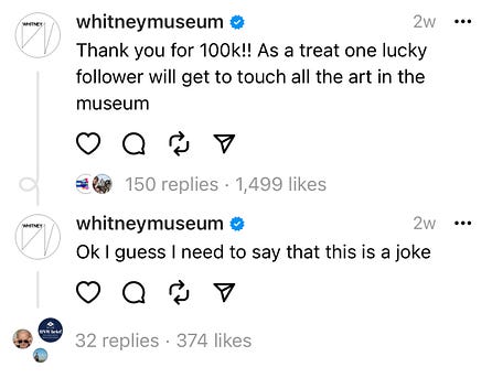 Post that says "Thank you for 100k!! As a treat one lucky follower will be allowed to touch all the art in the museum" follow up post says "Ok I guess I need to say that this is a joke".