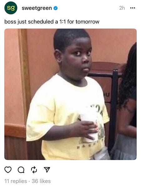 Post from Sweetgreen that says "boss just scheduled a 1:1 for tomorrow"