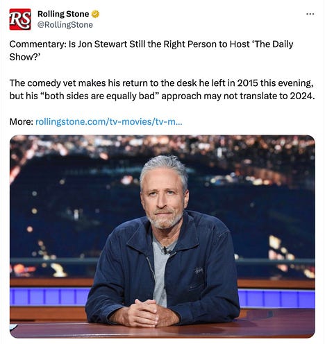 Photo by Matt Ruby on February 13, 2024. May be a Twitter screenshot of 1 person and text that says 'RS Rolling Stone @RollingStone Commentary: Is Jon Stewart Still the Right Person to Host 'The Daily Show?' The comedy vet makes his return to the desk he left in 2015 this evening, but his "both sides are equally bad" approach may not translate to 2024. More: rolingtone.com/tv-movies/tvm..'.