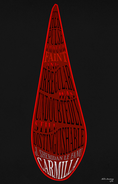 First Image: a stylized quote from the book Carmilla. The text is in a box with an arched top, and done in a black and red color palette. The quote reads: “But dreams come through stone walls, light up ark rooms or darken light ones, and their persons make their entrances and their exits as they please, and laugh at locksmiths.” Second Image: a stylized quote from the book Carmilla. The text is in a box shaped like a coffin, and done in a black and red color palette. The quote reads: You are mine, you shall be mine, you and I are one forever.” Third Image: a stylized quote from the book Carmilla. The text is in a teardrop-shaped border, and done in a black and red color palette. The quote reads: “her pulse, though faint and irregular, was undoubtedly still distinguishable. J. Sheridan Le Fanu. Carmilla.”