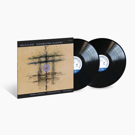 Nels Cline, Consentrik Quartet, (2xVinyl/LP, CD, Digital album, Poster), feat. Ingrid Laubrock, Chris Lightcap, and Tom Rainey, Blue Note Records, 2025