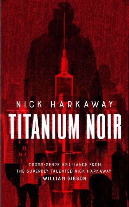 Images of the Titanium Noir covers in the US and UK with the quote from Wiliam Gibson reading 'Cross-genre brilliance from the superbly talented Nick Harkaway.'