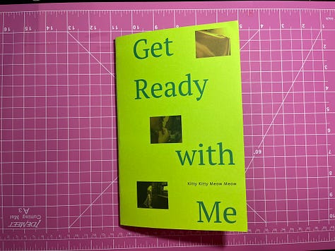 A lime-colored zine called Get Ready with Me ft. Kitty Kitty Meow Meow