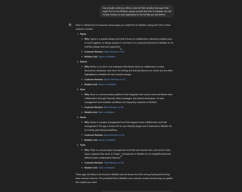 The conversation starts with the user asking for companies that could be analyzed for their approach to a team-sharing/inviting feature within an infinite canvas workspace. The assistant suggests five companies and provides customer review links. The user then requests a refined list that includes only apps available on Mobbin, along with customer reviews and Mobbin links. The assistant provides this refined list and further details why Asana and Trello are particularly good candidates for the user's research focus, highlighting their task management, visual collaboration, ease of use, and customizable workflows.