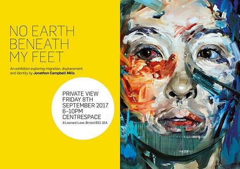 Jonathon Campbell Mills: No Earth Beneath My Feet.  https://www.suffia.com/#/jonmills-noearth/an exhibition exploring migration, displacement and identity." 