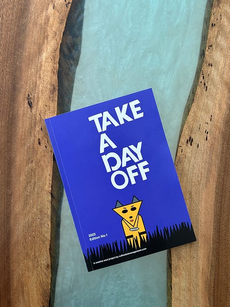 Photos from my upcoming Take A Day Off Zine