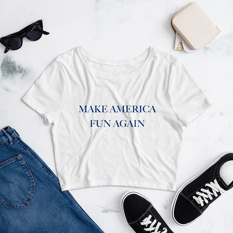 shirt and buttons with "Make America Fun Again" on them