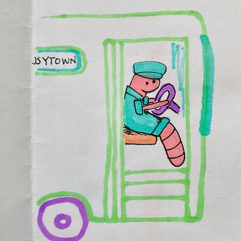 Six cartoons of happy earthworms, crudely drawn in highlighter and pen. 1. A worm wearing a wide-brimmed straw gardening hat, holding a potted plant. 2. A worm in a sleeveless tank, sweatband, and wrist bands grunting and sweating as it lifts small dumbbells. 3. A worm in a neat little uniform and cap, driving a bus to Busytown. 4. A serious-looking worm in a black leotard, tutu, tiara, and single pointe shoe doing ballet. 5. A joyful worm curling itself to form the band of a diamond ring. 6. A euphoric worm in winter hat and mittens, blue with cold, standing in the ocean.