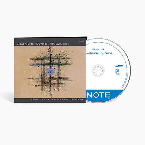 Nels Cline, Consentrik Quartet, (2xVinyl/LP, CD, Digital album, Poster), feat. Ingrid Laubrock, Chris Lightcap, and Tom Rainey, Blue Note Records, 2025