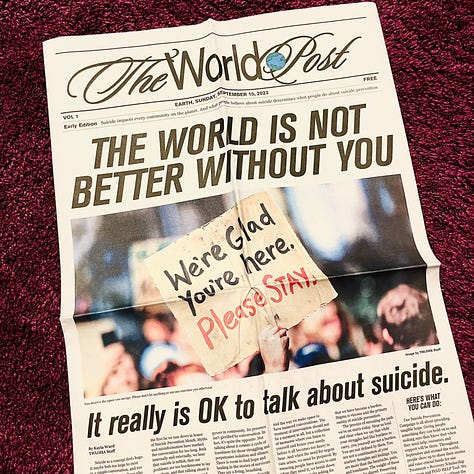 Three photos: A newspaper article with the headline "You are not your thoughts"; a front page of a newspaper called The World Post; a sticker that says "The world is not better without you."