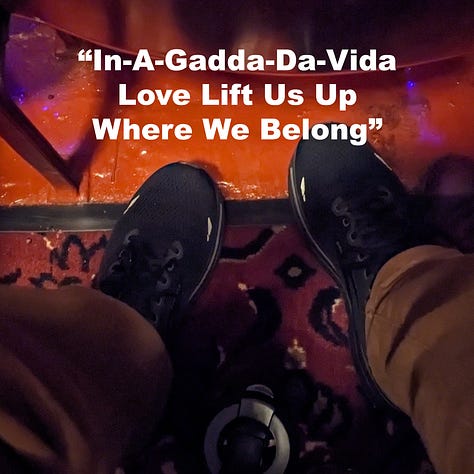 Just a bunch of pictures of my feet at the show with titles of songs that were or were not played. "In-A-Gadda-Da-Vida Love Lift Us Up Where We Belong" is my favorite, a very deep cut reference to the Shame-Based Man album version of Bruce McCulloch's "Daves I Know".