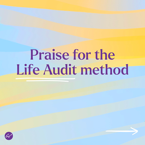 Praise for the Life Audit method