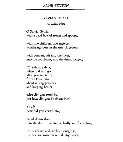 This is a long poem by Anne Sexton called "Sylvia's Death"
