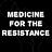 Medicine for the Resistance