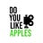 Do You Like Apples