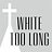 White Too Long by Robert P. Jones