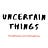 Uncertain Things