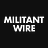 Militant Wire