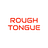 Rough Tongue