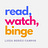 Read, Watch, Binge