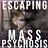 Escaping Mass Psychosis