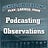 Podcasting Observations
