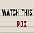 WatchThisPDX