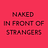 Naked in Front of Strangers by Kimberly Cooper Nichols