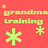 Grandma training