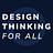Design Thinking for All