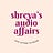 Shreya’s Audio Affairs