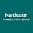 Narcissism Rehabilitation Podcast
