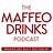 The MAFFEO DRINKS Podcast & Guides