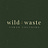 Wild + Waste