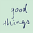 Good Things 
