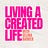 Living A Created Life