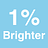 1% Brighter