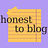Honest to Blog