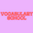 Vocabulary School 
